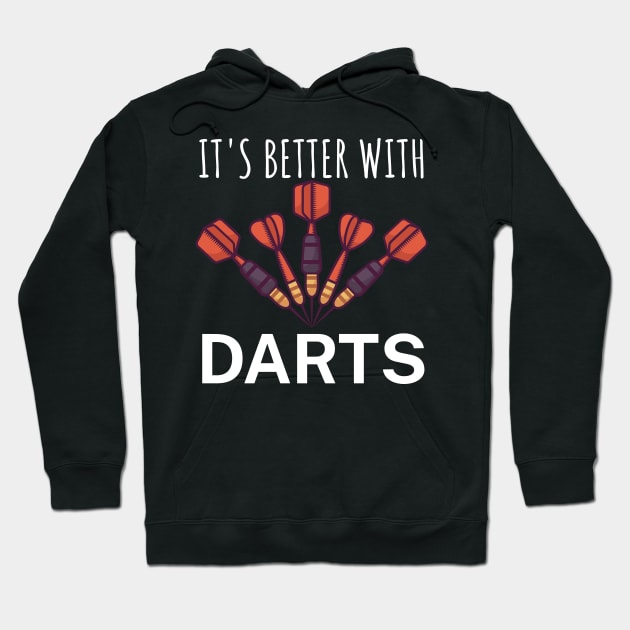 Its better with Darts Hoodie by maxcode